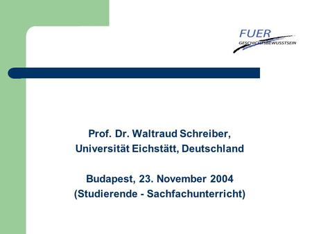 Prof. Dr. Waltraud Schreiber, Universität Eichstätt, Deutschland