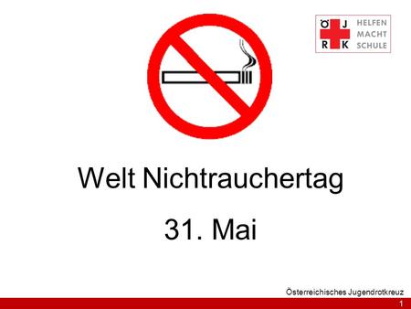 Welt Nichtrauchertag 31. Mai Österreichisches Jugendrotkreuz