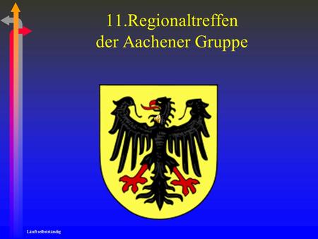 11.Regionaltreffen der Aachener Gruppe Läuft selbstständig.