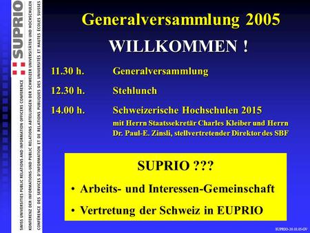 Generalversammlung 2005 WILLKOMMEN !