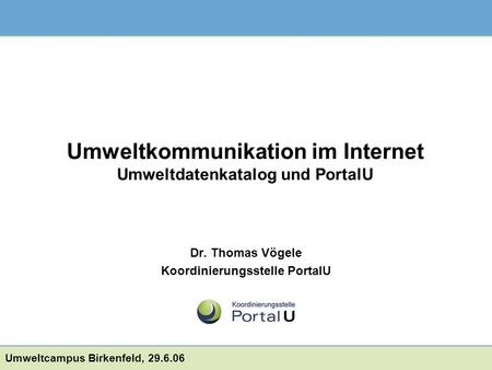 Dr. Thomas Vögele Koordinierungsstelle PortalU