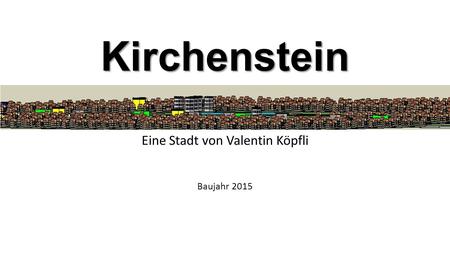 Kirchenstein Eine Stadt von Valentin Köpfli Baujahr 2015.