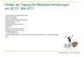Inhalte der Tagung für Mitarbeitervertretungen am 30./31. Mai 2011 Kurze Einführung in Organisationsformen Betriebsänderungen? Klärung von Begriffen Ziele.
