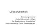 Deutschunterricht - Deutsche Sprichwörter - Deutsche Grammatik in Witzen - Das Gespächsthema „Umweltschutz“ - Das grammatische Thema „Plusquamperfekt“