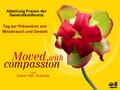 MOVED WITH COMPASSION Tag zur Prävention von Missbrauch und Gewalt Von Sharon Platt - McDonald Abteilung Frauen der Generalkonferenz.