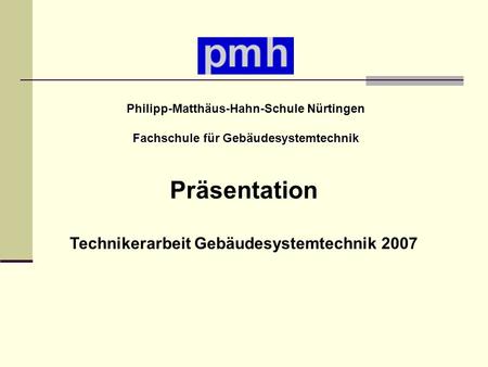 Präsentation Technikerarbeit Gebäudesystemtechnik 2007