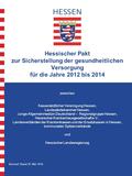 Entwurf: Stand 28. Mai 2016 Hessischer Pakt zur Sicherstellung der gesundheitlichen Versorgung für die Jahre 2012 bis 2014 zwischen Kassenärztlicher Vereinigung.