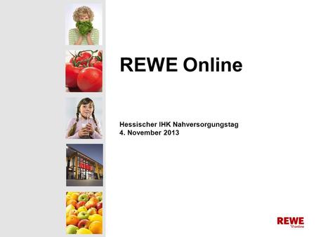 REWE Online Hessischer IHK Nahversorgungstag 4. November 2013.