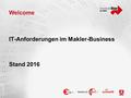 Welcome IT-Anforderungen im Makler-Business Stand 2016.