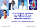 Dres. Gäckler / Jäkel / Fricke / Reinsch Praxis für Nierenerkrankungen und Diabetes Nephrologische u. diabetologische Schwerpunktpraxis Bochum Schulungsprogramm.