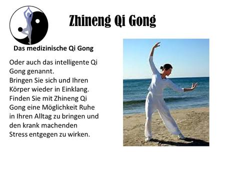Zhineng Qi Gong Das medizinische Qi Gong Oder auch das intelligente Qi Gong genannt. Bringen Sie sich und Ihren Körper wieder in Einklang. Finden Sie mit.
