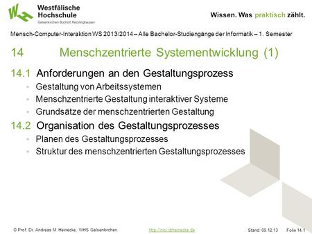 © Prof. Dr. Andreas M. Heinecke, WHS Gelsenkirchen.  Wissen. Was praktisch zählt. Stand: 09.12.13 Folie.