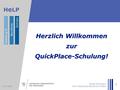 H e LP 17.09.2003 Kerstin Rheingans HeLP, Abteilung III Berufliche Schulen 1 Herzlich Willkommen zur QuickPlace-Schulung!