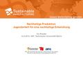 SFB 1026 Sustainable Manufacturing – Shaping Global Value Creation Gefördert von der Deutschen Forschungsgemeinschaft (DFG) Nachhaltige Produktion: Jugendarbeit.