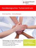 Gynäkologisches Tumorzentrum Eine neue Ära: Immuntherapie Donnerstag, 21. April 2016, ab 15 Uhr Universitätsspital Basel, Klinikum 1, Frauenklinik Spitalstrasse.