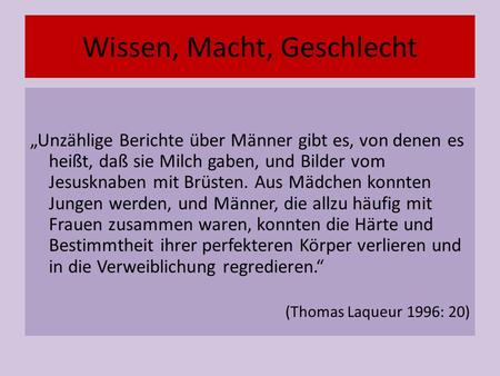 Wissen, Macht, Geschlecht „Unzählige Berichte über Männer gibt es, von denen es heißt, daß sie Milch gaben, und Bilder vom Jesusknaben mit Brüsten. Aus.
