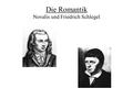 Die Romantik Novalis und Friedrich Schlegel