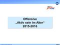 Folie 1 Landkreis Potsdam-Mittelmark Offensive „Aktiv sein im Alter“ 2015-2016.