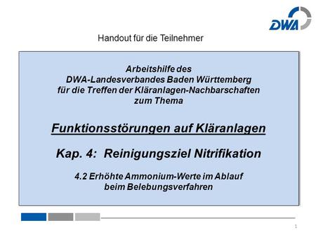 Arbeitshilfe des DWA-Landesverbandes Baden Württemberg für die Treffen der Kläranlagen-Nachbarschaften zum Thema Funktionsstörungen auf Kläranlagen Kap.