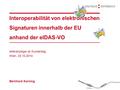 Interoperabilität von elektronischen Signaturen innerhalb der EU anhand der eIDAS-VO lieferanzeiger.at Kundentag Wien, 23.10.2014 Bernhard Karning.