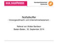 Handwerkskammer Karlsruhe Notfallkoffer - Vorsorgevollmacht und Unternehmertestament - Referat von Walter Bantleon Baden-Baden, 30. September 2014.