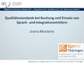 Qualitätsstandards bei Buchung und Einsatz von Sprach- und Integrationsmittlern Josina Monteiro IBS gemeinnützige GmbH, ein Unternehmen der AWO Thüringen.