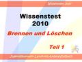 Jugendfeuerwehr Landkreis Amberg-Sulzbach Wissenstest 2010 Brennen und Löschen Teil 1.