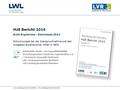 LWL-Landesjugendamt Westfalen / LVR-Landesjugendamt Rheinland HzE Bericht 2016 Erste Ergebnisse - Datenbasis 2014 Entwicklungen bei der Inanspruchnahme.