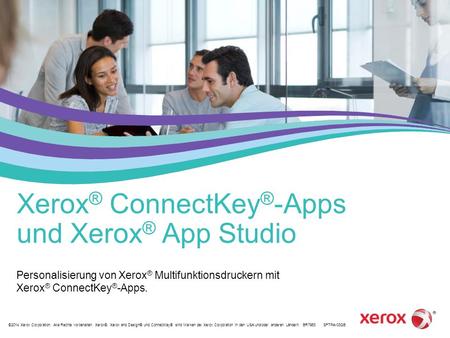 ©2014 Xerox Corporation. Alle Rechte vorbehalten. Xerox®, Xerox and Design® und ConnectKey® sind Marken der Xerox Corporation in den USA und/oder anderen.