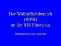 Der Wahlpflichtbereich (WPB) an der IGS Fürstenau Informationen und Angebote.