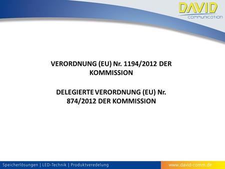 VERORDNUNG (EU) Nr. 1194/2012 DER KOMMISSION DELEGIERTE VERORDNUNG (EU) Nr. 874/2012 DER KOMMISSION.