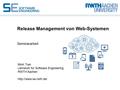 Seminararbeit Release Management von Web-Systemen Minh Tran Lehrstuhl für Software Engineering RWTH Aachen