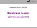 Digicampus Session Sommersemester 2016 Austauschprogramm WeltWeit.