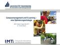 Campusmanagement und E-Learning – eine Optimierungsstrategie AMH Frühjahrs-Tagung, März 2011 Dr. Thomas Strauch.