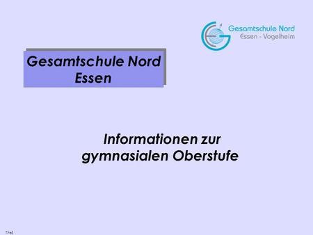 Gesamtschule Nord Essen Gesamtschule Nord Essen Informationen zur gymnasialen Oberstufe Tite l.