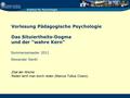 Vorlesung Pädagogische Psychologie Das Situiertheits-Dogma und der wahre Kern Sommersemester 2011 Alexander Renkl Zitat der Woche Reden lernt man durch.