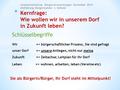 Schlüsselbegriffe * Kernfrage: Wie wollen wir in unserem Dorf in Zukunft leben? Innenentwicklung Bürgerversammlungen November 2014 Einführung Bürgermeister.