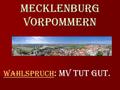 Mecklenburg Vorpommern Wahlspruch Wahlspruch : MV tut gut.
