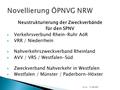 Neustrukturierung der Zweckverbände für den SPNV  Verkehrsverbund Rhein-Ruhr AöR  VRR / Niederrhein  Nahverkehrszweckverband Rheinland  AVV / VRS /