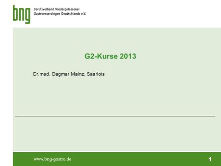 1 G2-Kurse 2013 Dr.med. Dagmar Mainz, Saarlois. 2 G2-Kurse 2013 2013 Teilnehmer 04.02. - 06.02.201311 25.02. - 27.02.2013 9 18.03. - 20.03.2013 14 22.04.