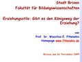 Stadt Brixen Fakultät für Bildungswissenschaften Erziehungsstile: Gibt es den Königsweg der Erziehung? von Prof. Dr. Wassilios E. Fthenakis Homepage www.fthenakis.dewww.fthenakis.de.