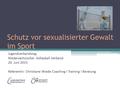 Schutz vor sexualisierter Gewalt im Sport Jugendverbandstag Niedersächsischer Volleyball Verband 20. Juni 2015 Referentin : Christiane Wiede Coaching I.