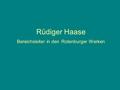 Rüdiger Haase Bereichsleiter in den Rotenburger Werken.