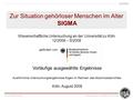 Universität zu KölnHumanwissenschaftliche Fakultät SIGMA SIGMA Zur Situation gehörloser Menschen im Alter SIGMA Wissenschaftliche Untersuchung an der Universität.