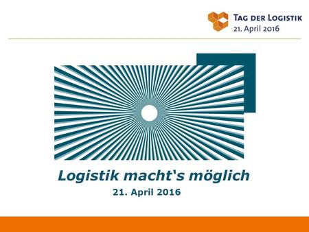 Logistik macht‘s möglich 21. April 2016. Inhalt 2 Tag der Logistik - Eine Initiative der Bundesvereinigung Logistik (BVL) 1 Was ist Logistik? 2 Was ist.