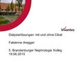 Dialysierlösungen mit und ohne Citrat Fabienne Aregger 5. Brandenburger Nephrologie Kolleg 19.06.2015.