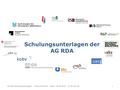 Schulungsunterlagen der AG RDA Vertretungen der Öffentlichen Bibliotheken AG RDA Schulungsunterlagen - Modul 6M.04.05 | Stand: 20.08.2015 | CC BY-NC-SA.