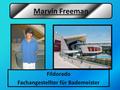 Fildorado Fachangestellter für Bademeister Marvin Freeman.