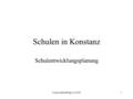 Leitprojektauftrag 14/20051 Schulen in Konstanz Schulentwicklungsplanung.