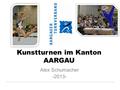 Kunstturnen im Kanton AARGAU Alex Schumacher -2013-